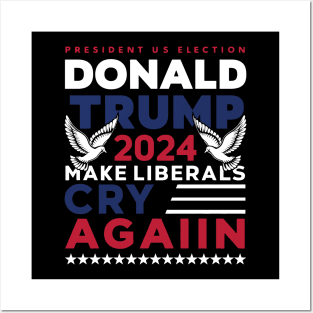 Donald Trump 2024 Make Liberals Cry Again v5 Posters and Art